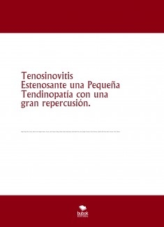 Tenosinovitis Estenosante una Pequeña Tendinopatía con una gran repercusión.