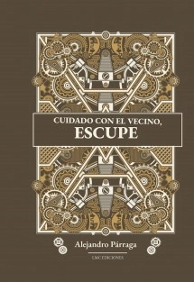 CUIDADO CON EL VECINO, ESCUPE