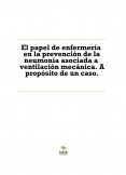 El papel de enfermería en la prevención de la neumonía asociada a ventilación mecánica. A propósito de un caso.