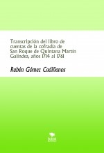 Transcripción del libro de cuentas de la cofradía de San Roque de Quintana Martín Galíndez, años 1714 al 1761