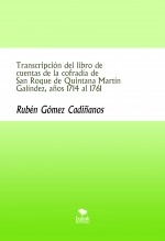 Libro Transcripción del libro de cuentas de la cofradía de San Roque de Quintana Martín Galíndez, años 1714 al 1761, autor Ruben Gomez 