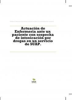 Actuación de Enfermería ante un paciente con sospecha de intoxicación por drogas en un servicio de SUAP.
