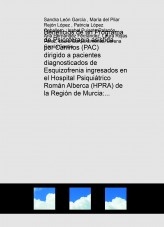 Beneficios de un Programa de Psicoterapia asistida por Caninos (PAC) dirigido a pacientes diagnosticados de Esquizofrenia ingresados en el Hospital Psiquiátrico Román Alberca (HPRA) de la Región de Murcia: Estudio de intervención no aleatorizada.