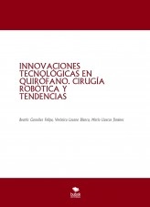 Libro INNOVACIONES TECNOLÓGICAS EN QUIRÓFANO. CIRUGÍA ROBÓTICA Y TENDENCIAS, autor beagonf