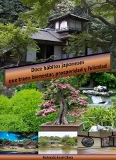 Libro Doce hábitos japoneses que traen bienestar, prosperidad y felicidad, autor Rolando José Olivo