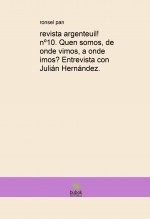 revista argenteuil! nº10. Quen somos, de onde vimos, a onde imos? Entrevista con Julián Hernández.
