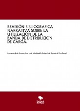 Libro REVISIÓN BIBLIOGRAFICA NARRATIVA SOBRE LA UTILIZACIÓN DE LA BANDA DE DISTRIBUCIÓN DE CARGA., autor borjacervantes