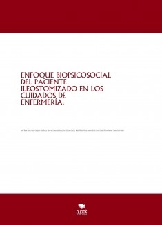 ENFOQUE BIOPSICOSOCIAL DEL PACIENTE ILEOSTOMIZADO EN LOS CUIDADOS DE ENFERMERÍA.