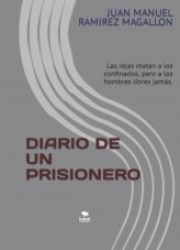 Libro Diario de un prisionero, autor JUAN MANUEL RAMIREZ MAGALLON