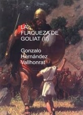 Libro LA FLAQUEZA DE GOLIAT (II), autor Gonzalo Hernández Vallhonrat