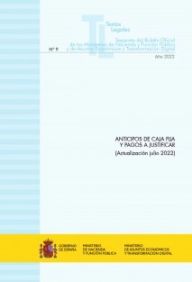 TEXTO LEGAL Nº 9/2022 "ANTICIPOS DE CAJA FIJA Y PAGOS A JUSTIFICAR" (Actualización julio 2022)