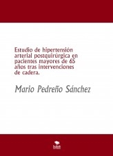 Estudio de hipertensión arterial postquirúrgica en pacientes mayores de 65 años tras intervenciones de cadera.