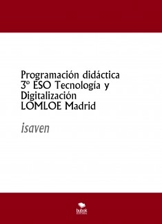 Programación didáctica y unidades didácticas 3º ESO Tecnología y Digitalización LOMLOE Madrid