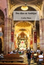 Libro Dos días en Andújar, autor Carlos Maza Gómez