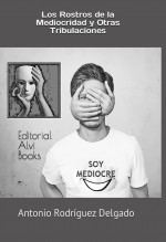 Libro Los Rostros de la Mediocridad y Otras Tribulaciones, autor Editorial Alvi Books