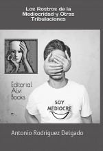 Libro Los Rostros de la Mediocridad y Otras Tribulaciones, autor Editorial Alvi Books