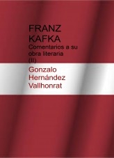 Libro Franz Kafka: comentarios a su obra literaria (II), autor Gonzalo Hernández Vallhonrat