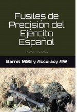Libro Fusiles de Precisión del Ejército Español: Barret M95 y Accuracy AW, autor Editorial Alvi Books