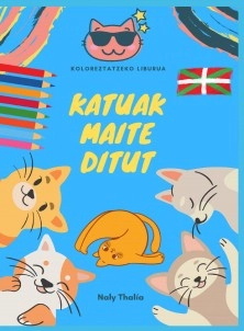 Katuak Maite Ditut: Koloreztatzeko liburua