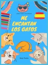 Libro Me Encantan los Gatos: Libro para colorear, autor Editorial Alvi Books