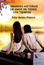 Libro Grandes historias de amor de todos los tiempos, autor Pilar Bellés Pitarch