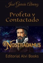 Libro NOSTRADAMUS: Profeta y Contactado, autor Editorial Alvi Books