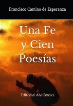 Libro Una Fe y Cien Poesías, autor Editorial Alvi Books
