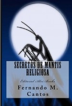 Libro Secretos de Mantis Religiosa, autor Editorial Alvi Books