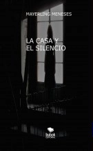 Libro LA CASA Y EL SILENCIO, autor Mayerling Meneses