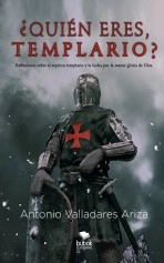 Libro ¿Quién eres, templario?, autor Antonio Valladares Ariza