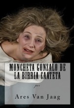 Libro Moncheta Gonzalo de la Birria Caateta, autor Editorial Alvi Books