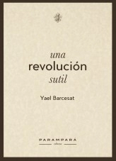 Libro Una revolución sutil, autor Yael Barcesat