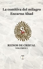 La comitiva del milagro - Reinos de cristal Vol. I