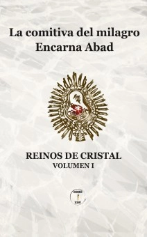 La comitiva del milagro - Reinos de cristal Vol. I