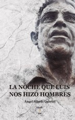 La noche que Luis nos hizo hombres