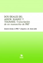 Libro DOS IDEALES DEL AMOR. SUÁREZ Y TEILHARD. Transcripción de un manuscrito de 1967, autor LEANDRO SEQUEIROS SAN ROMAN