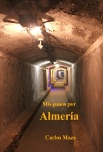 Libro Mis pasos por Almería, autor Carlos Maza Gómez