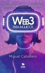 Libro Web3 para inquietos, autor Miguel Caballero