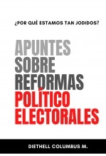 Libro ¿Por qué estamos tan jodidos? Apuntes sobre reformas político electorales, autor Diethell Columbus Murata
