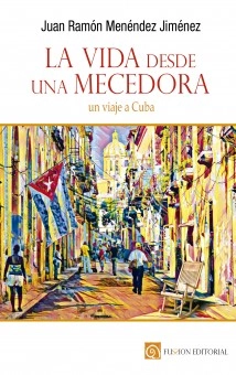 La vida desde una mecedora. Un viaje a Cuba
