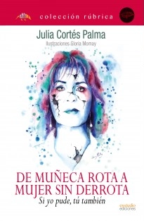 De muñeca rota a mujer sin derrota. si yo pude, tú también
