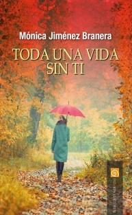 Toda una vida sin ti