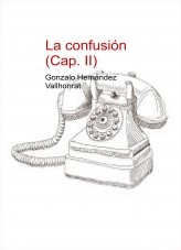 Libro La confusión (Cap. II), autor Gonzalo Hernández Vallhonrat