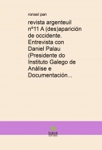 Libro revista argenteuil! nº11 A (des)aparición de occidente. Entrevista con Daniel Palau (Presidente do IGADI), autor ronsel pan