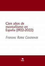 Cien años de montañismo en España (1922-2022)