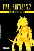 Libro Final Fantasy X-2 - Guía Argumental, autor Chris Herraiz Pérez
