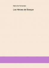 Libro Los Héroes del Bosque, autor Maria Sol Fernandez