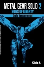 Libro Metal Gear Solid 2: Sons of Liberty - Guía Argumental, autor Chris Herraiz Pérez