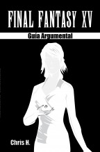 Final Fantasy XV - Guía Argumental