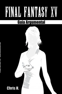 Final Fantasy XV - Guía Argumental
